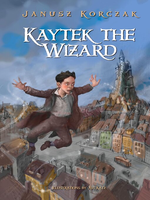 Title details for Kaytek the Wizard by Janusz Korczak - Available
